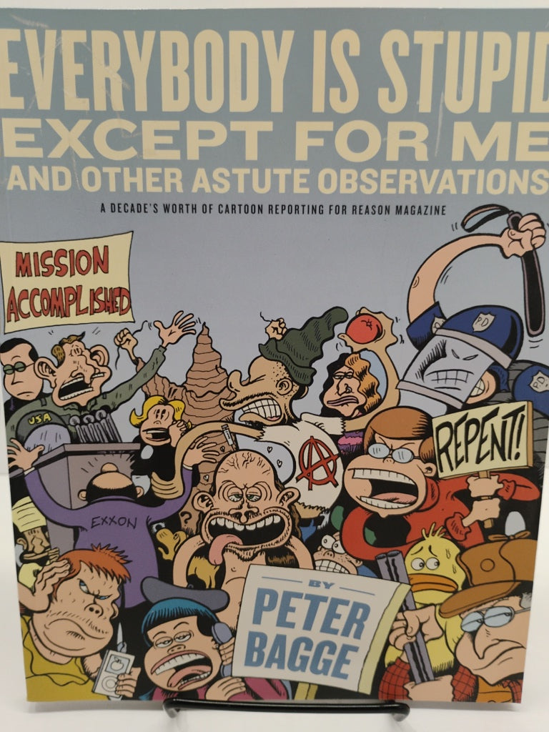 Everybody Is Stupid Except For Me by Peter Bagge