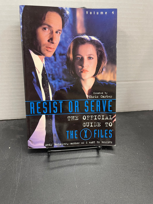 Resist or Serve : Official Guide to the X-Files Volume 4